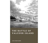 The Battle of Valcour Island: Benedict Arnold’s Defense of Lake Champlain in the American Revolution (Forgotten Battles)