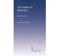 The battle of Waterloo: And other stories: Volume 2