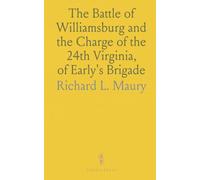 The Battle of Williamsburg and the Charge of the 24th Virginia, of Early's Brigade