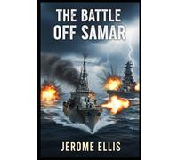 The Battle off Samar (The True War Stories Collection)