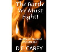 The Battle we Must Fight!: The War On The Mind This is the 6x9 Hardcover!