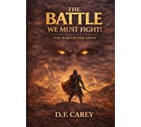 The Battle We Must Fight: War on the Mind: Equipping Manual