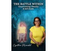 The Battle Within: Overcoming Obesity & Self-Doubt