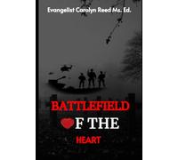 THE BATTLEFIELD OF THE HEART: A CONFLIC WITHIN OUR SOUL