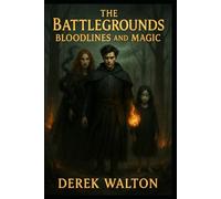 The Battlegrounds: Bloodlines and Magic