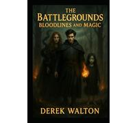 The Battlegrounds: Bloodlines and Magic