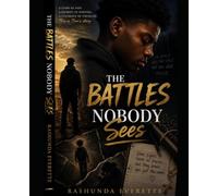 The Battles Nobody Sees: Everyone is fighting a battle. Some people are just better at hiding it.