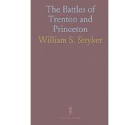 The Battles of Trenton and Princeton