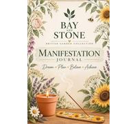 The Bay And Stone Manifestation Journal: inspired by creating peaceful rituals and intentional living.