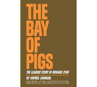 The Bay of Pigs: The Leaders' Story of Brigade 2506