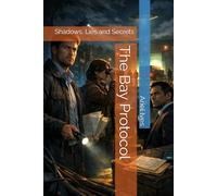 The Bay Protocol: Shadows, Lies and Secrets