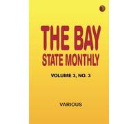 The Bay State Monthly Volume 3 No. 3