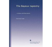 The Bayeux tapestry: : a history and description