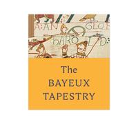 The Bayeux Tapestry: celebrating the landmark British Museum exhibition