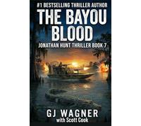 The Bayou Blood: A Jonathan Hunt Thriller Book 7 (Jonathan Hunt Thriller Series)