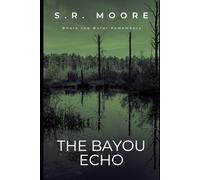 The Bayou Echo: Where the Water Remembers