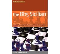 The Bb5 Sicilian: Detailed Coverage of a Thoroughly Modern System (Everyman Chess)