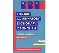 The BBI Combinatory Dictionary of English: Your guide to collocations and grammar. Third edition revised by Robert Ilson