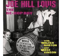 The Be-Bop Boy with Walter Horton and Mose Vinson by Joe Hill Louis (1994-11-07)