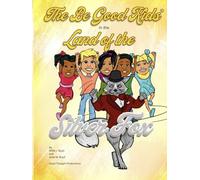 The Be Good Kids in The Land of The Silver Fox