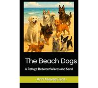 The Beach Dogs: A Refuge Between Waves and Sand