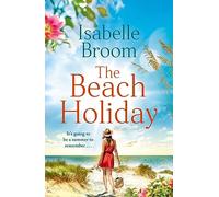 The Beach Holiday: From the bestselling author of The House of Hidden Letters. A perfect escapist summer read