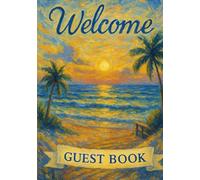The Beach House Guest Book: A Journal for Cherished Memories: For Beloved Guests to Record Names, Stays, and Favorite Beach Moments