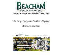 The BEACHAM Way to Buy New Construction Homes: An Easy, Enjoyable Guide to Buying New Construction