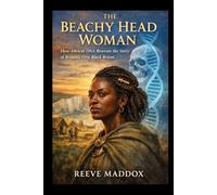 The Beachy Head Woman: How Ancient DNA Rewrote the Story of Britain’s First Black Briton