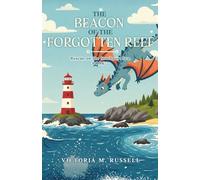 The Beacon of the Forgotten Reef: Rescue on the Southport Sea, Book 2 (The Protectors of the Most Magical Magic)
