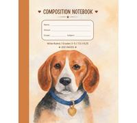 The Beagle Composition Notebook: Wide Ruled School Journal for Grades 3-5 | 200 Pages Large Writing Paper | 7.5 x 9.25 In | Paula A. Chavers Art Collection