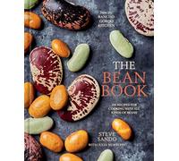 The Bean Book: 100 Recipes for Cooking with All Kinds of Beans, from the Rancho Gordo Kitchen