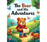 The Bear and His Adventures: Cute and Easy Coloring Book for Kids Ages 2-8 | Fun Bear Coloring Pages for Toddlers and Preschoolers: Includes 60+ Large Coloring Pages | Perfect Gift for Boys and Girls