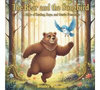 The Bear and the Songbird: A Story of Healing, Hope, and Gentle Friendship