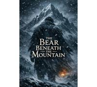 The Bear Beneath the Mountain (Loom Of Echoes)