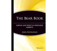 The Bear Book: Survive and Profit in Ferocious Markets