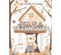 The Bear Cub’s Treehouse: A Whimsical Woodland Coloring Book for Kids: 40 Cozy Forest Scenes with a Cute Bear and Animal Friends (Whimsy Woods Collection: Coloring Books for Kids)