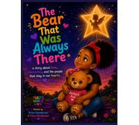The Bear That Was Always There: A Story About Love, Memories, and the People That Stay in Our Hearts (Teagy’s World)