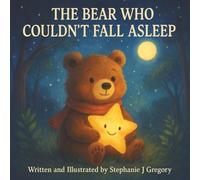 The Bear Who Couldn't Fall Asleep