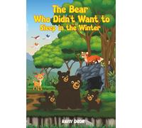 The Bear Who Didn't Want to Sleep in the Winter (Faithful Tails Books - Christians Animal Parables for Growing Hearts)