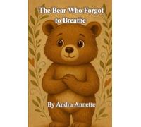 The Bear Who Forgot to Breathe