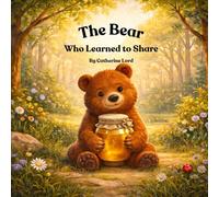 The Bear Who Learned to Share