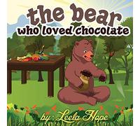 The bear who loved chocolate: Children Bedtime story picture book for Kids