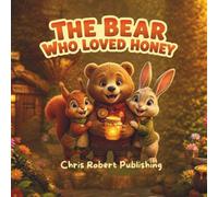 The Bear Who Loved Honey: A Sweet Animal Story for Kids About Sharing and Adventure (Bright Little Adventures for Kids)