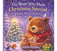 The Bear Who Made Christmas Special: A Winter Story of Kidness