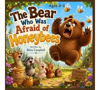 The Bear Who Was Afraid of Honeybees: Perfect for children ages 3-8, this sweet and funny story