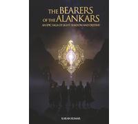 The Bearers of the Alankars: An Epic Saga of Light, Shadow, and Destiny
