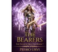 The Bearers: (The Path of Dragons, Book 7)