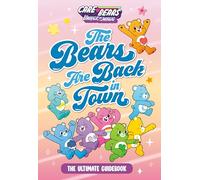The Bears Are Back in Town: The Ultimate Guidebook (Care Bears: Unlock the Magic)