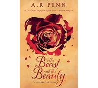 The Beast and the Beauty: A Literary Retelling: 1 (The Millennium Rose Duet)